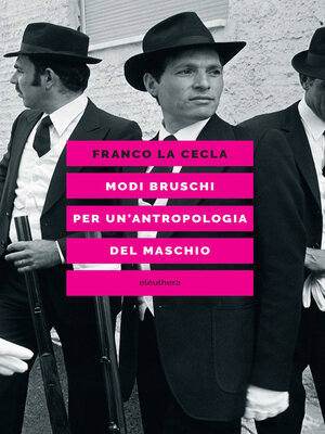 cover image of Modi bruschi. Per un'antropologia del maschio